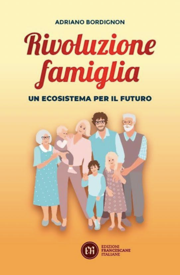 Le Edizioni Frate Indovino presentano: "Rivoluzione Famiglia – Un ecosistema per il futuro" di Adriano Bordignon