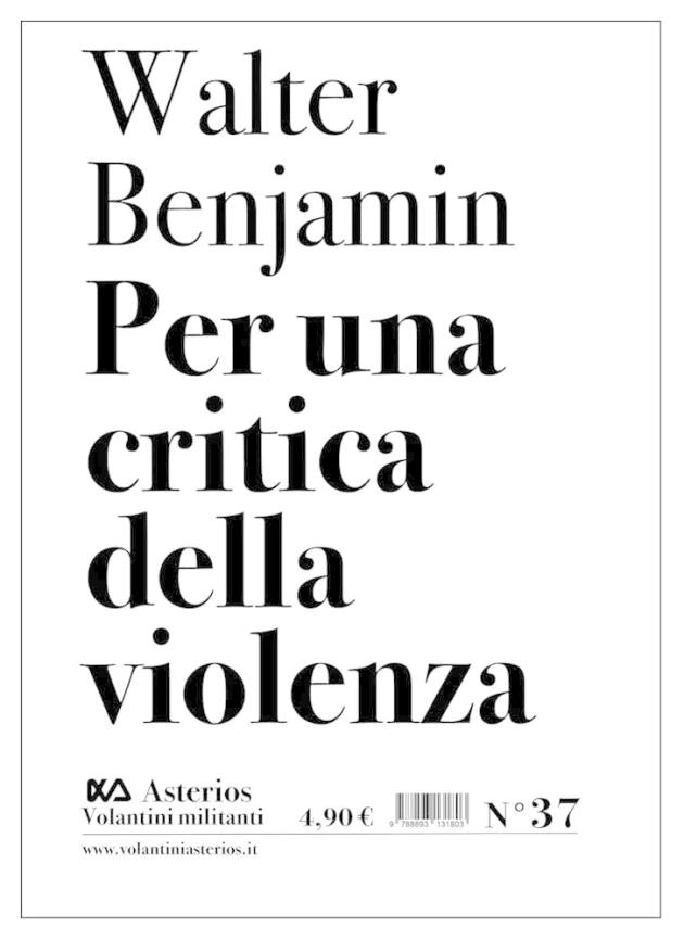 “Per la critica della violenza” di Walter Benjamin, da “Angelus Novus” (1921): un testo con considerazioni ancora attuali e cogenti