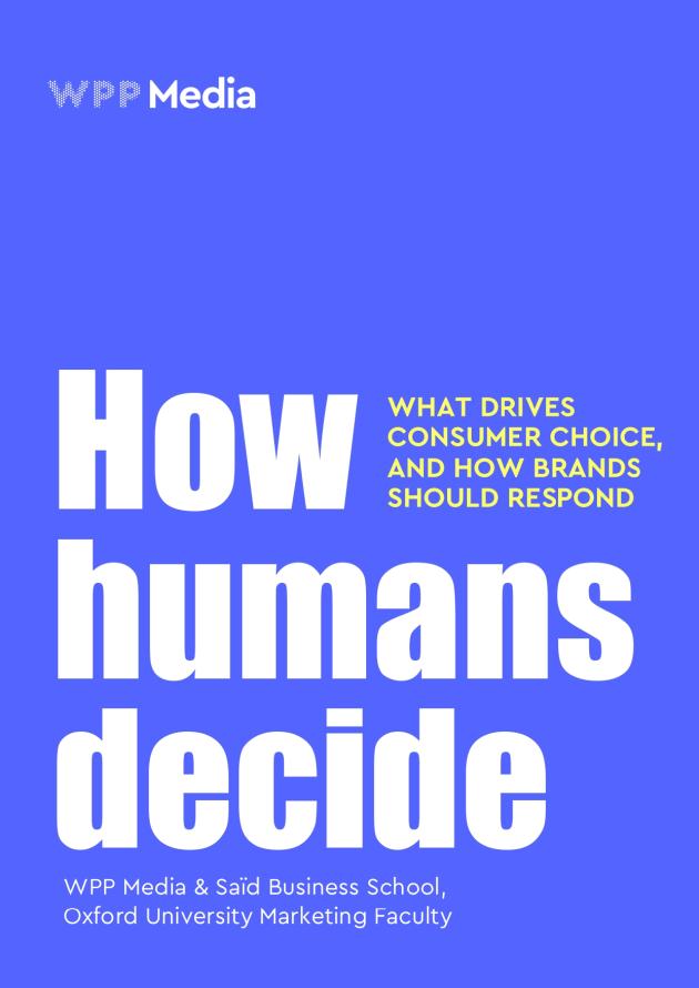 WPP Media   ha rilanciato il nuovo studio “How Humans Decide” in collaborazione con  Saïd Business School dell'Università di Oxford