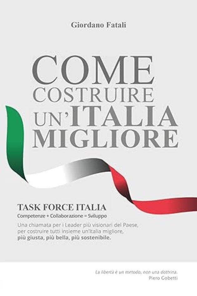 "Come costruire un’Italia migliore - Task Force Italia" il libro di Giordano Fatali, presidente CEOforLIFE sull'importanza della responsabilità condivisa