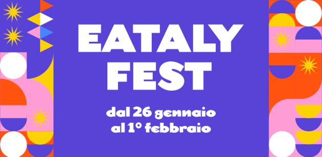 Eataly Fest, inaugurazione del nuovo anno con eventi dal 26 gennaio al 1&deg;febbraio; men&ugrave; speciali e degustazioni per festeggiare i 19 anni del Gruppo