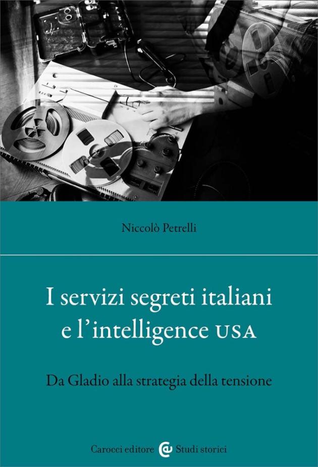 Il 10  febbraio Niccol&ograve; Petrelli presenta  il suo nuovo libro "I servizi segreti italiani e l'intelligence USA" al Centro Internazionale di Brera