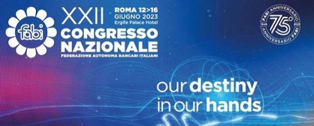 FABI, al via il 22esimo convegno nazionale dal titolo "Our destiny in our hands". Si celebrerà il 75° anniversario della Fabi