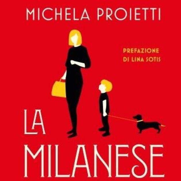 Michela Proietti presenta oggi il libro "La Milanese"