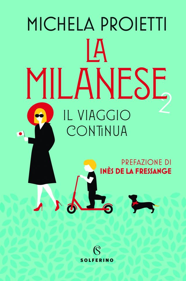 "La Milanese 2. Il viaggio continua" di Michela Proietti:  guida ironica per le cittadine milanesi che vogliono stare al passo