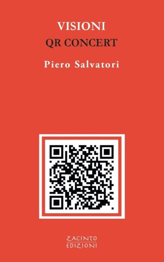 Piero Salvatori presenta il primo QR  Concert "Visioni": un libro per leggere e ascoltare musica sul proprio telefono