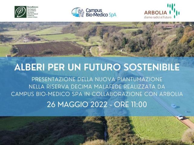 Al Campus Bio-Medico presentazione della piantumazione "Alberi per un futuro sostenibile" - nuovo bosco urbano a Trigoria