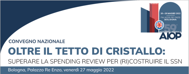 Venerd&igrave; a Bologna il convegno nazionale Aiop &ldquo;Oltre il tetto di cristallo: superare la spending review per (ri)costruire il SSN&rdquo;