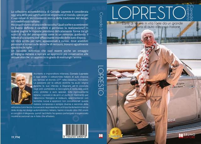 &ldquo;LOPRESTO. L&rsquo;arte di tenere in vita l&rsquo;arte da un grande collezionista di auto d&rsquo;epoca italiane&rdquo;,  la biografia del pi&ugrave; grande collezionista italiano di auto d&rsquo;epoca