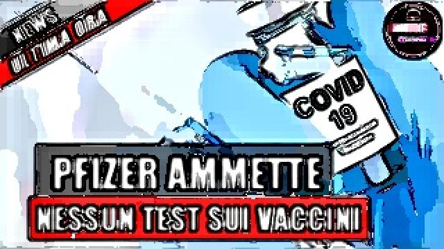 Pfizer riconosce assenza di test