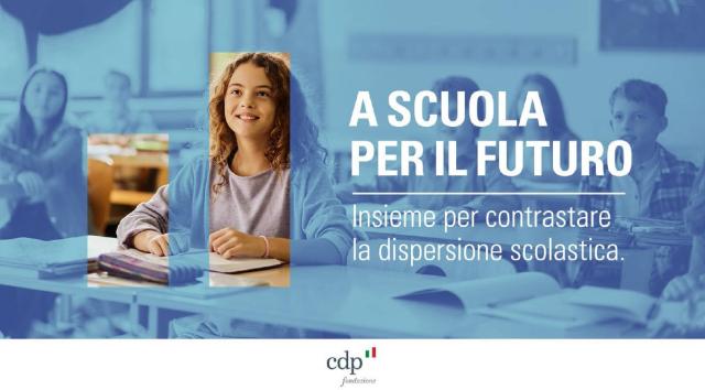Fondazione CDP, al via "A scuola per il futuro&rdquo;: &euro;1,5 mln a favore di enti del terzo settore