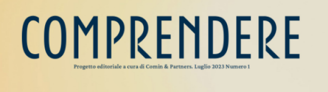 'Comprendere',  nuovo progetto editoriale a cura di Comin & Partners su temi di attualit&agrave; economica, sociale e geopolitica