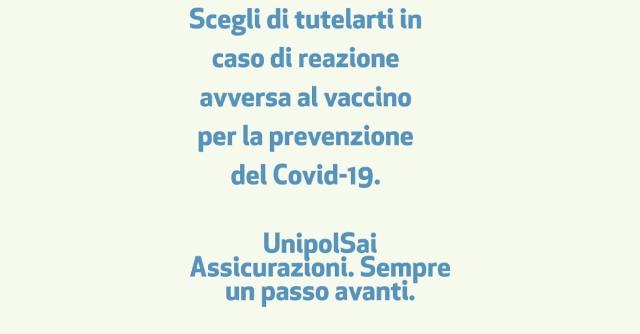 Vaccino Covid, spunta la polizza di UnipolSai Assicurazioni contro le reazioni avverse: &ldquo;Scegli di tutelarti per ricovero, terapia intensiva e invalidit&agrave;"