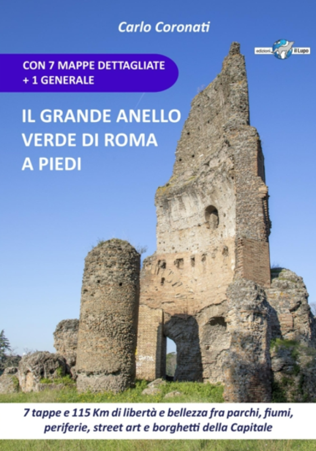 "Il grande anello verde di Roma a Piedi" di Carlo Coronati, un percorso di 115 km tra gli spazi aperti della Capitale 