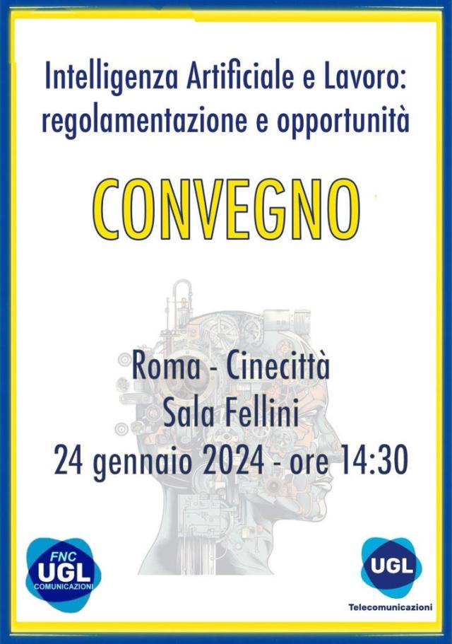 "Intelligenza artificiale e lavoro: regolamentazione e opportunit&agrave;"Convegno organizzato dalla FNC UGL Comunicazioni e UGL Telecomunicazioni