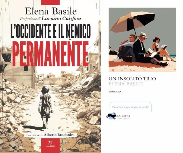 Elena Basile, la presentazione dei libri &ldquo;Un Insolito trio&rdquo;&nbsp;e &ldquo;L&rsquo;occidente e il nemico permanente&rdquo; l'11 marzo alla Mondadori Duomo di Milano, moderata dal Giornale d'Italia