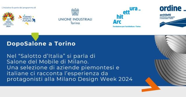 Unione Industriali, Torino ospita le aziende piemontesi della Milano Design Week per il programma "Torino Capitale della Cultura d&rsquo;Impresa" 