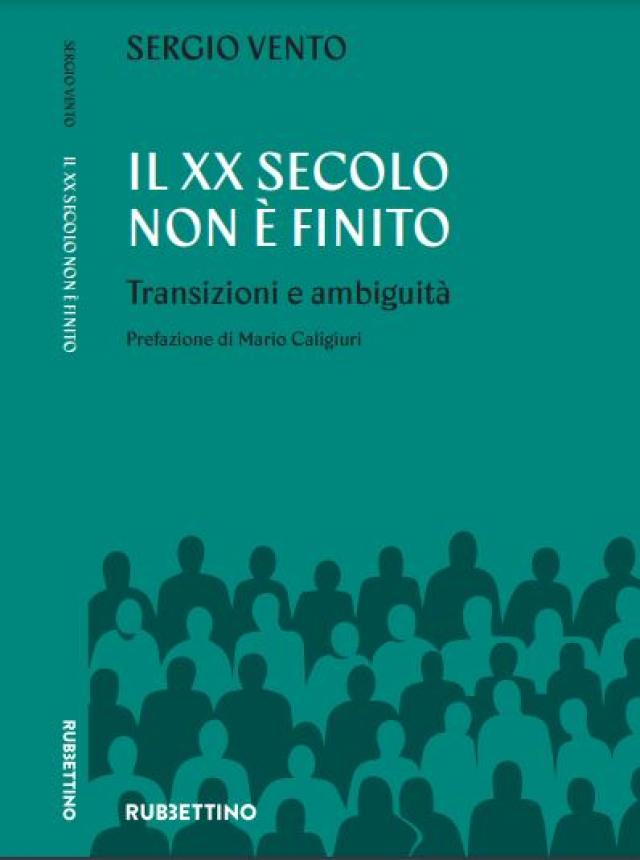 Il XX secolo non &egrave; finito ; il libro dell' Ambasciatore Sergio Vento, con prefazione di Mario Caligiuri