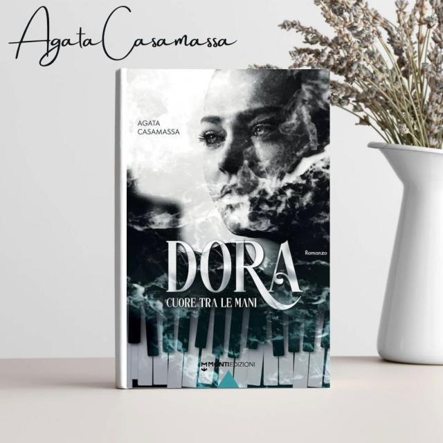 &rdquo;Dora. Cuore tra le mani", di Agata Casamassa: un racconto di coraggio e umanit&agrave;