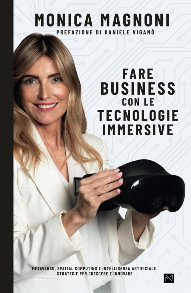 Fare business con le tecnologie immersive, il libro di Monica Magnoni