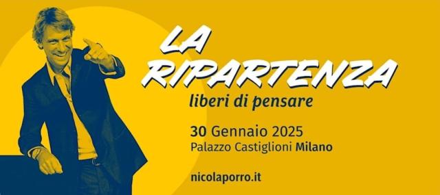 Arriva a Milano l&rsquo;ottava edizione dell&rsquo;evento ideato da Nicola Porro &ldquo;La Ripartenza, liberi di pensare&rdquo;