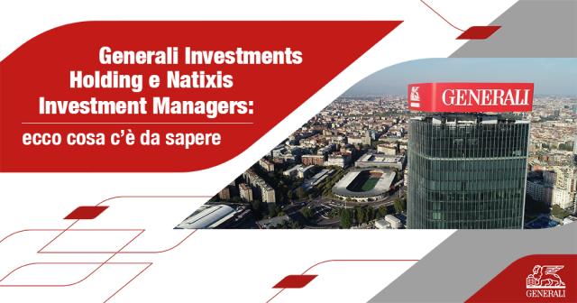 Generali lancia nuova pagina sul sito per la joint venture con Natixis da &euro;1900 miliardi, futuro leader nell'asset management europeo