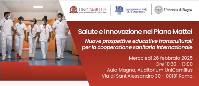 In UniCamillus &ldquo;Salute e innovazione nel Piano Mattei: nuove prospettive educative e transculturali per la cooperazione sanitaria internazionale&rdquo;