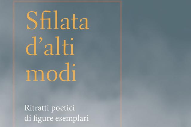 "Sfilata d'alti modi, ritratti poetici di figure esemplari", un'increspatura sullo stagno dell&rsquo;indifferenza e un'oasi nel deserto dei valori