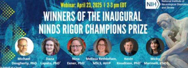 NINDS, announced first &ldquo;Rigor Champions Prize&rdquo; winners; awards for promoting rigor and transparency in scientific research