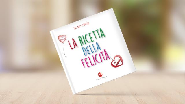 La ricetta della felicit&agrave;, il romanzo di Luciano Mancini, un viaggio tra i continenti e dentro se stessi