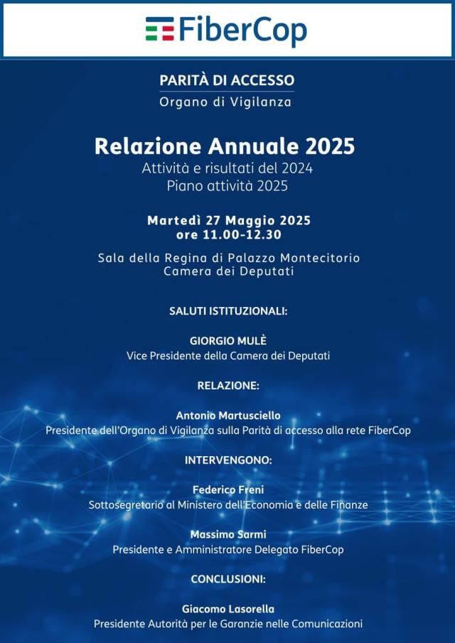Telecomunicazioni, domani alla Camera la presentazione della Relazione Annuale 2025 dell'Organo di Vigilanza sulla Parit&agrave; di accesso alla rete FiberCop