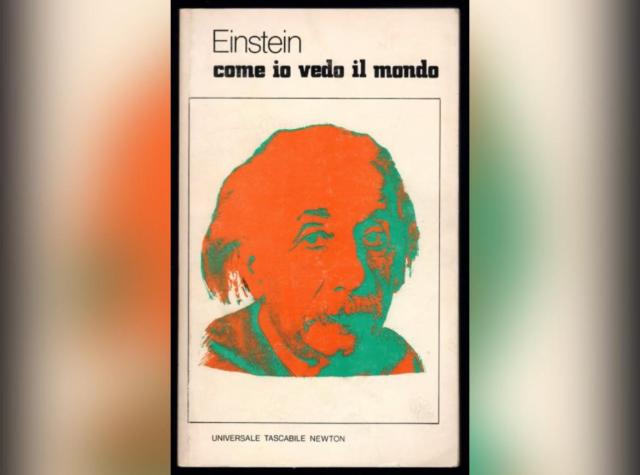 &ldquo;Come io vedo il mondo&rdquo;. La prospettiva sulla vita di Albert Einstein, esempio di come la Scienza sia poco senza lo Spirito