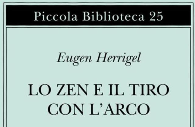 "Lo Zen e il tiro con l'arco" di Eugen Herrigel, solo conoscendo a fondo noi stessi potremo centrare il bersaglio