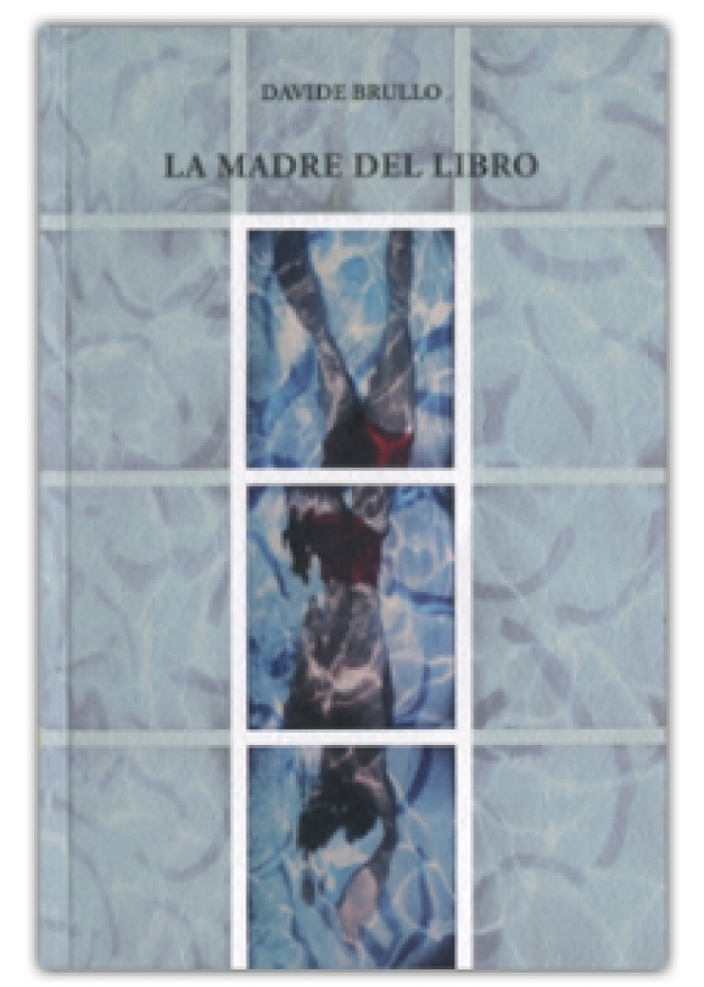 &ldquo;La madre del libro&rdquo; di Davide Brullo, una poetica sorgiva che vuole essere partecipata, non capita n&eacute; giustificata