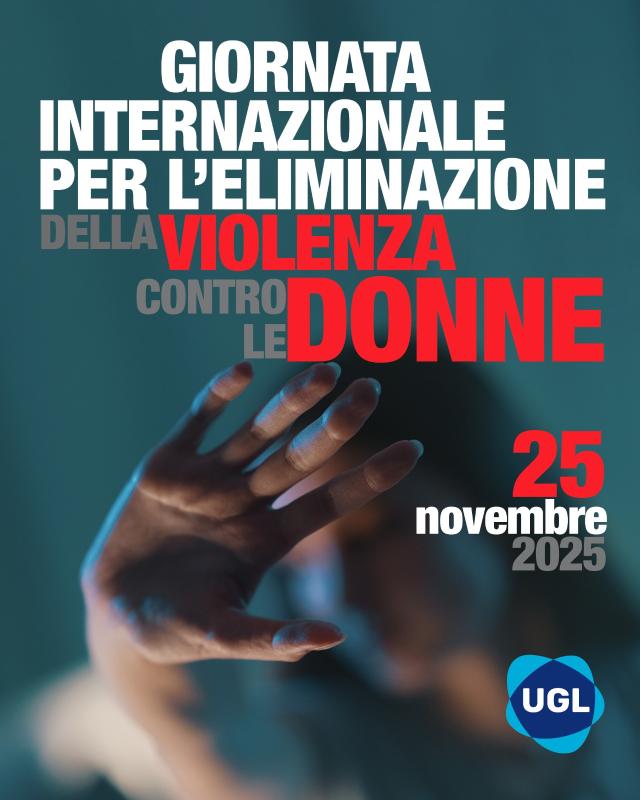 Giornata eliminazione violenza donne. Paolo Capone, Leader UGL: &ldquo;Mettere in atto misure concrete per incentivare l&rsquo;occupazione femminile&rdquo;