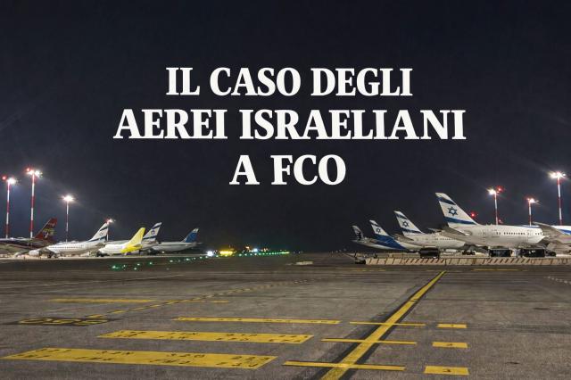 8 aerei israeliani all&rsquo;aeroporto di Fiumicino dopo raid Usa-Israele su Iran, flotta in Italia per far spazio a mezzi militari