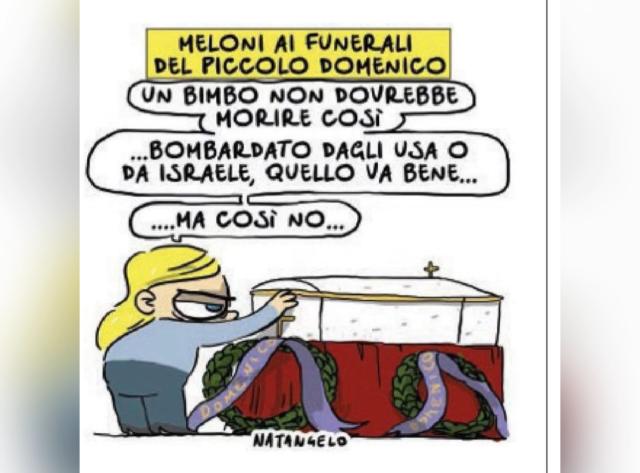 Meloni ai funerali di Domenico, vignetta di Natangelo: "Un bimbo non pu&ograve; morire cos&igrave;, ma ok se bombardato da Usa e Israele"
