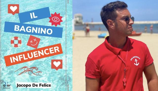 Pubblicato il libro di Jacopo De Felice &ldquo;Il bagnino influencer&rdquo;, edito da oVer Edizioni