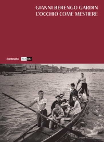 L’occhio come mestiere di Gianni Berengo Gardin, copertina del libro - © Gianni Berengo Gardin/Courtesy Fondazione Forma per la Fotografia