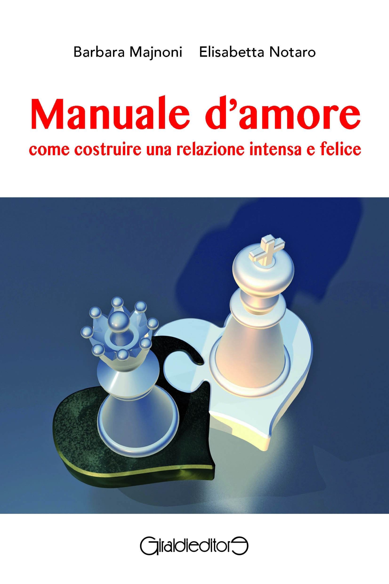 Il libro "Manuale d'amore, come costruire una relazione intensa e felice". Fonte: per gentile concessione di Barbara Majnoni