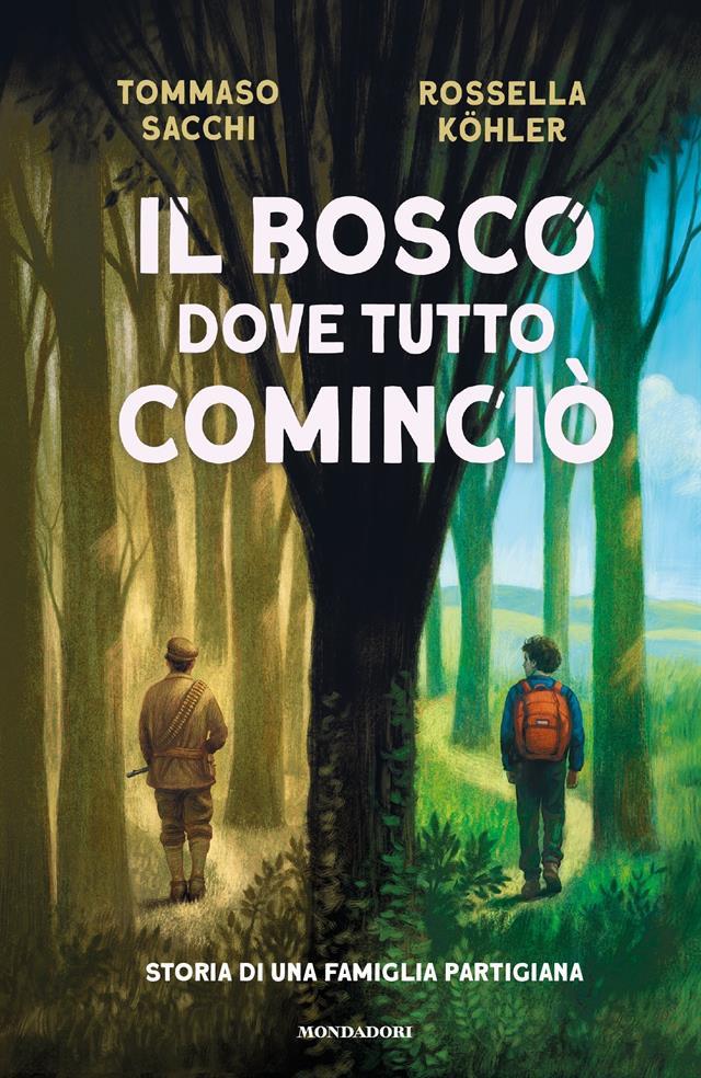 IL BOSCO DOVE TUTTO COMINCIÒ STORIA DI UNA FAMIGLIA PARTIGIANA